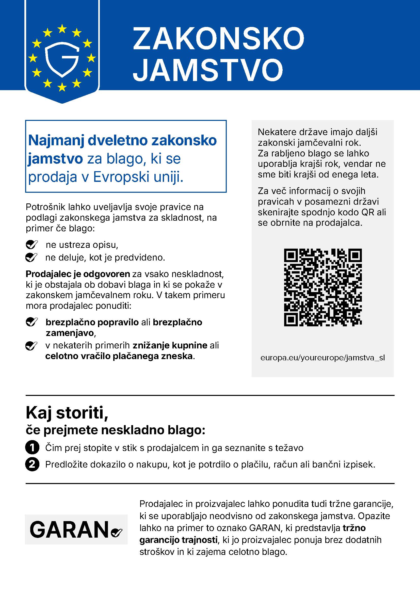 Obvestilo o zakonskem jamstvu: najmanj dveletno zakonsko jamstvo za blago, ki se prodaja v Evropski uniji (brezplačno popravilo ali zamenjava, v nekaterih primerih znižanje kupnine ali vračilo plačanega zneska).